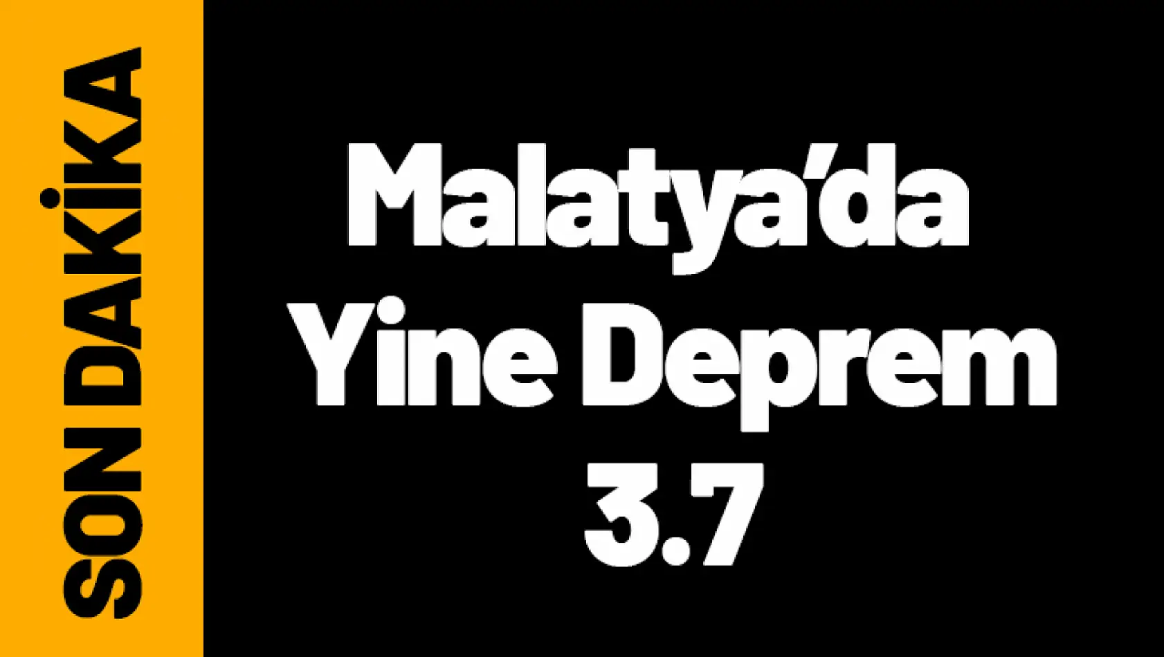 Malatya'da Yine Deprem '3.7'