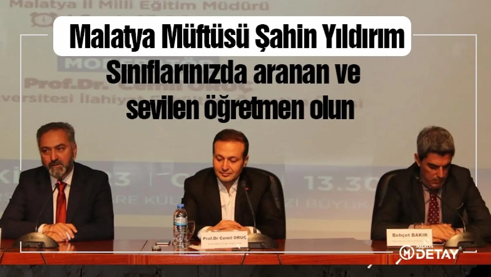 Malatya Müftüsü Şahin Yıldırım: Sınıflarınızda aranan ve sevilen öğretmen olun...