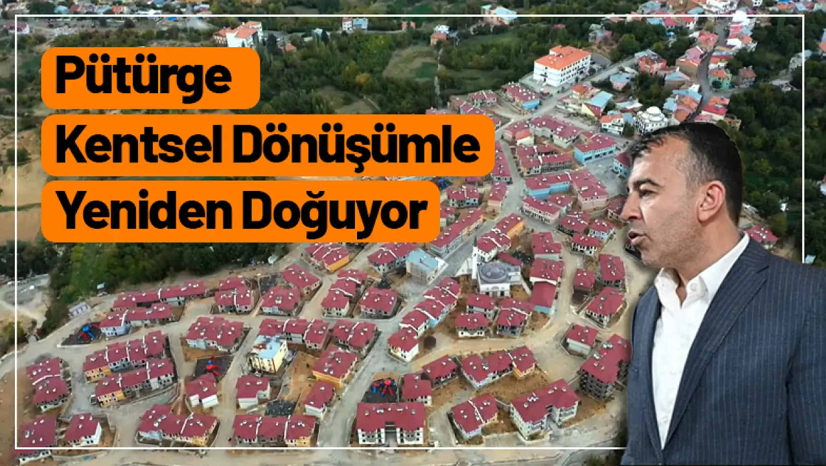 Pütürge Kentsel Dönüşümle Yeniden Doğuyor