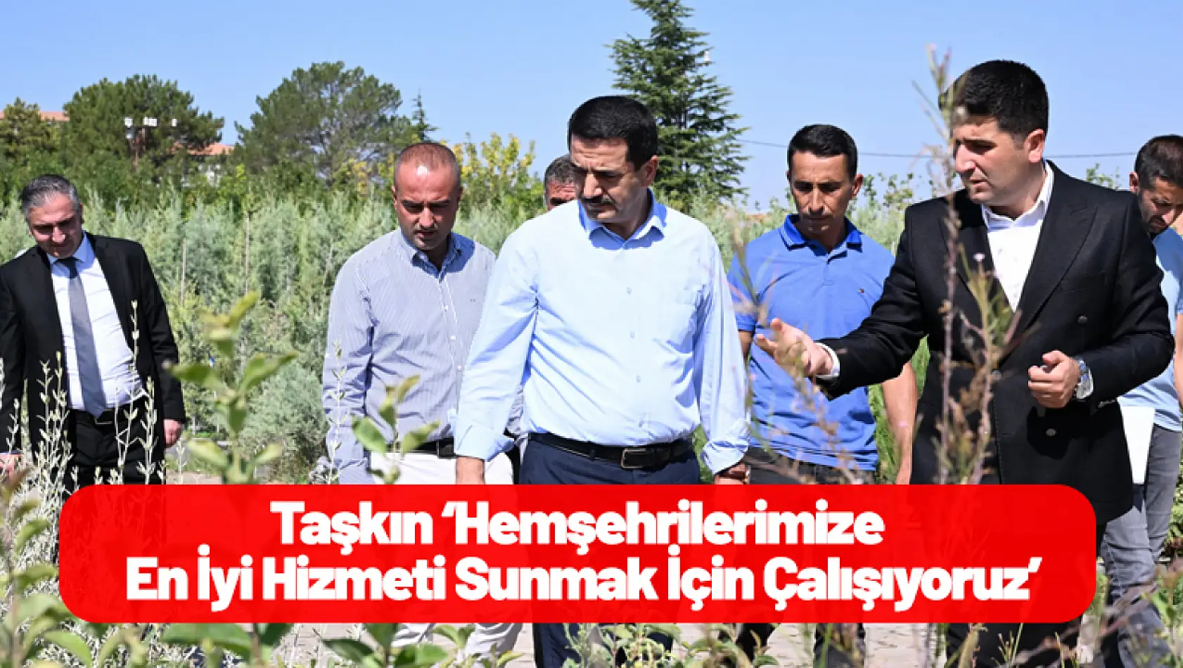 Taşkın 'Hemşehrilerimize En İyi Hizmeti Sunmak İçin Çalışıyoruz'