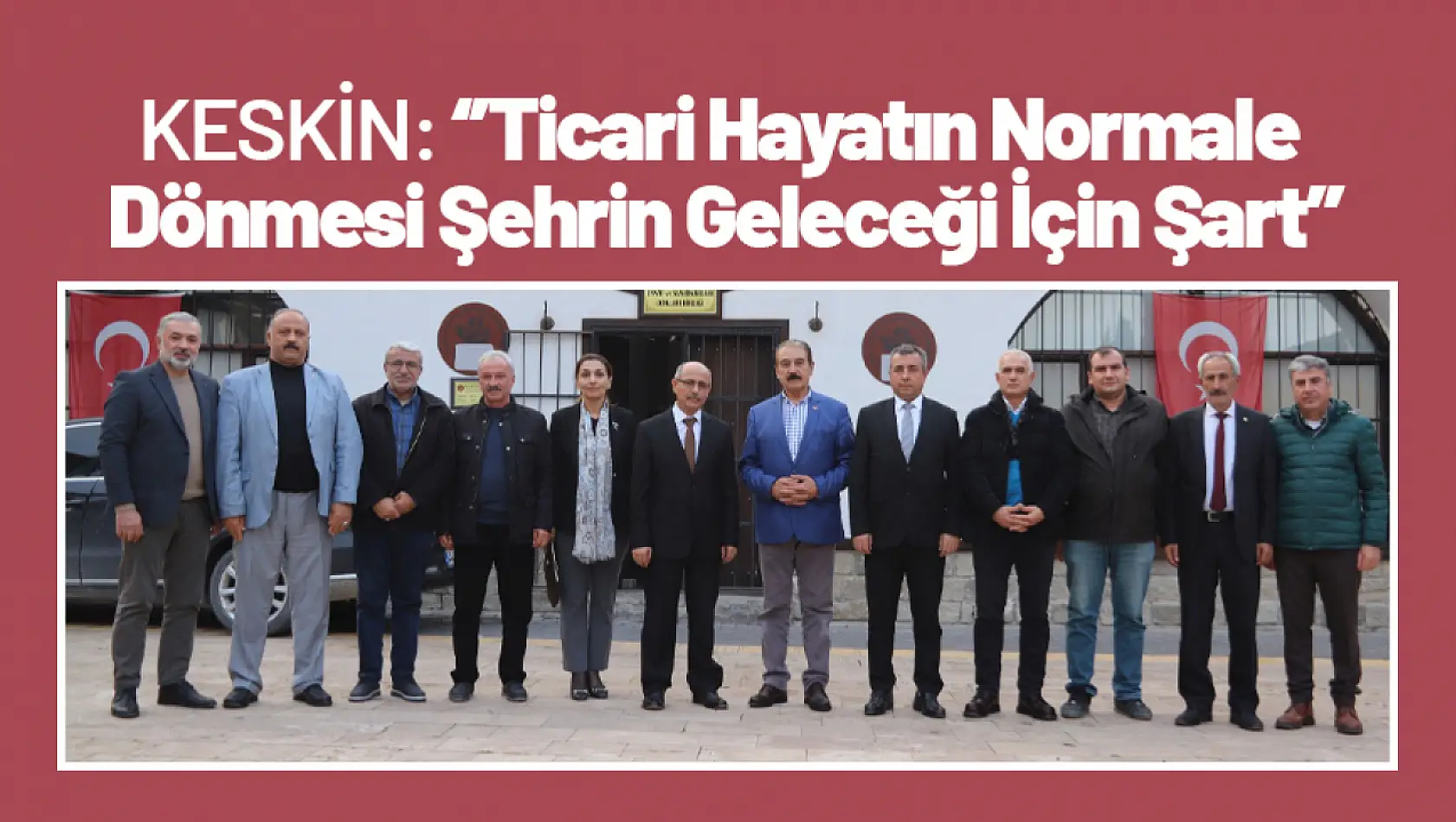 Ticari Hayatın Normale Dönmesi Şehrin Geleceği İçin Şart