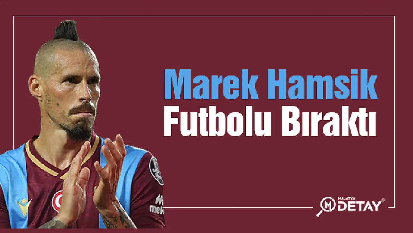 Trabzonspor'un yıldızı Marek Hamsik futbolu bıraktı!