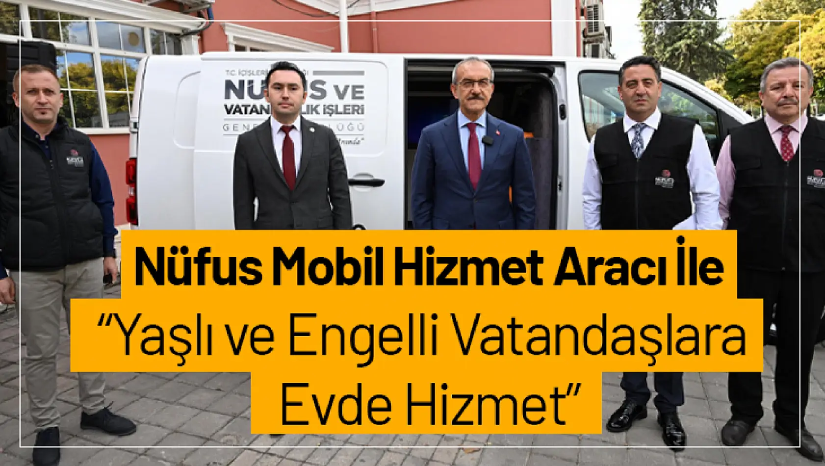 Vali Yavuz: 'Yaşlı ve Engelli Vatandaşlara Evde Hizmet'