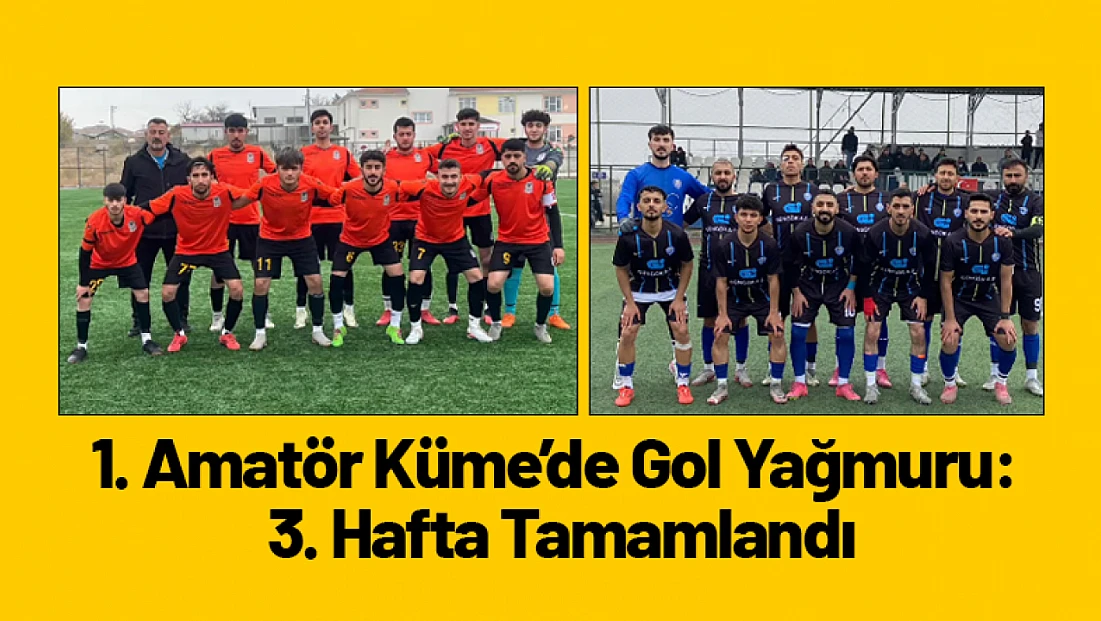 1. Amatör Küme’de Gol Yağmuru: 3. Hafta Tamamlandı