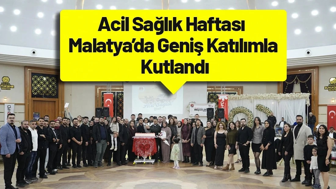 Acil Sağlık Haftası Malatya’da Geniş Katılımla Kutlandı