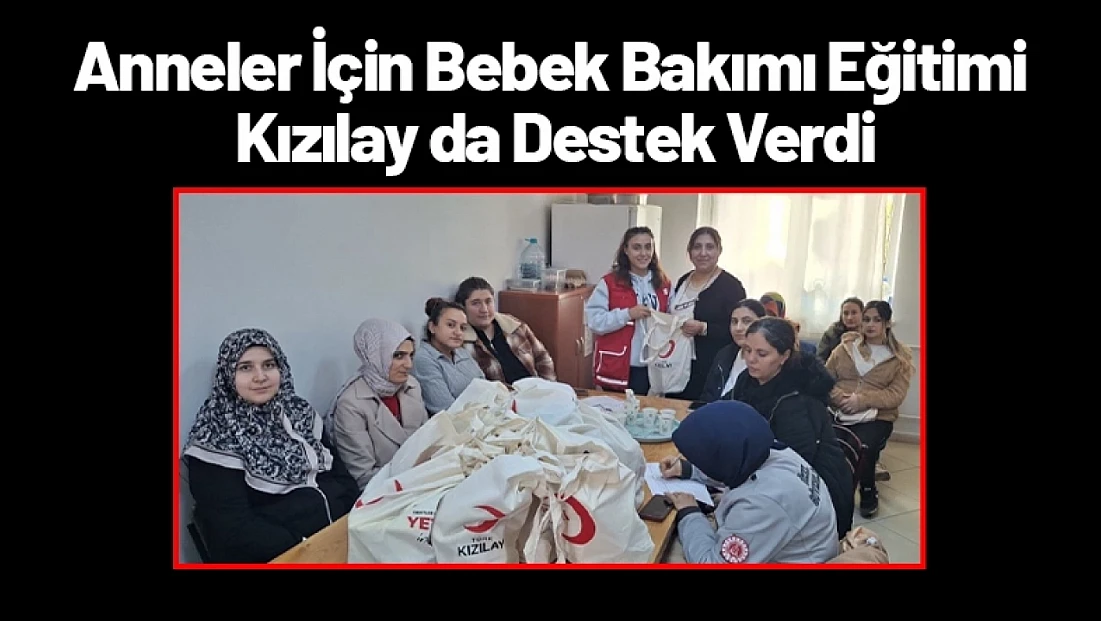 Anneler İçin Bebek Bakımı Eğitimi: Kızılay da Destek Verdi