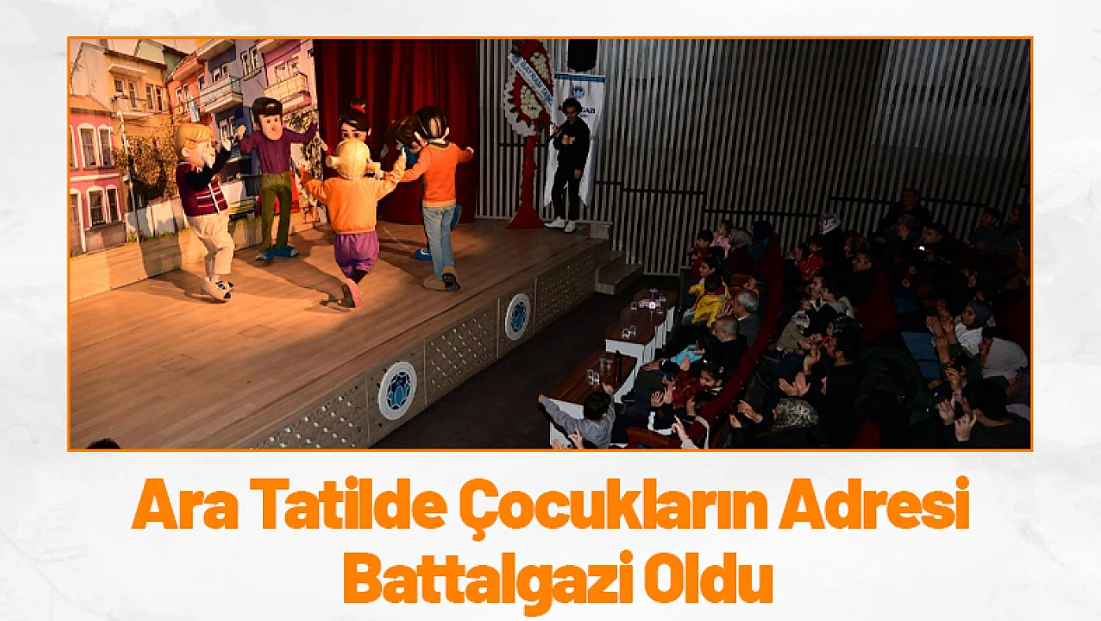 Ara Tatilde Çocukların Adresi Battalgazi Oldu