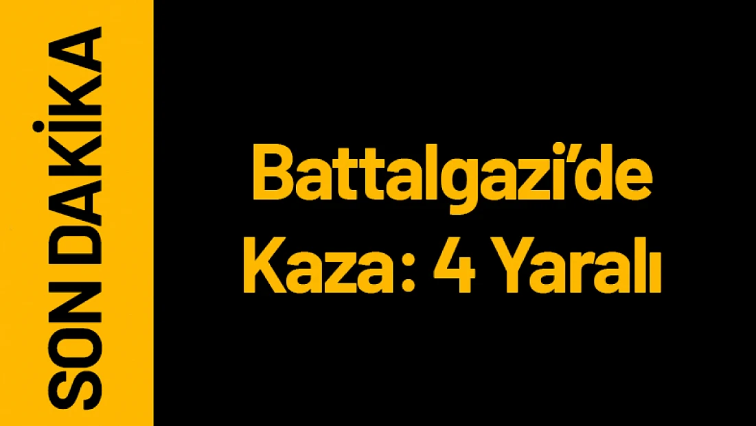 Battalgazi’de Kaza: 4 Yaralı