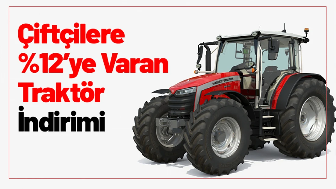Çiftçilere Yüzde 12’ye Varan Traktör İndirimi