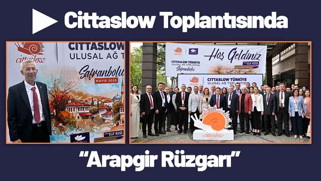 Cittaslow Toplantısında Arapgir Rüzgarı