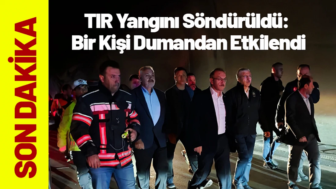 Erkenek Tüneli'ndeki TIR Yangını Söndürüldü: Bir Kişi Dumandan Etkilendi