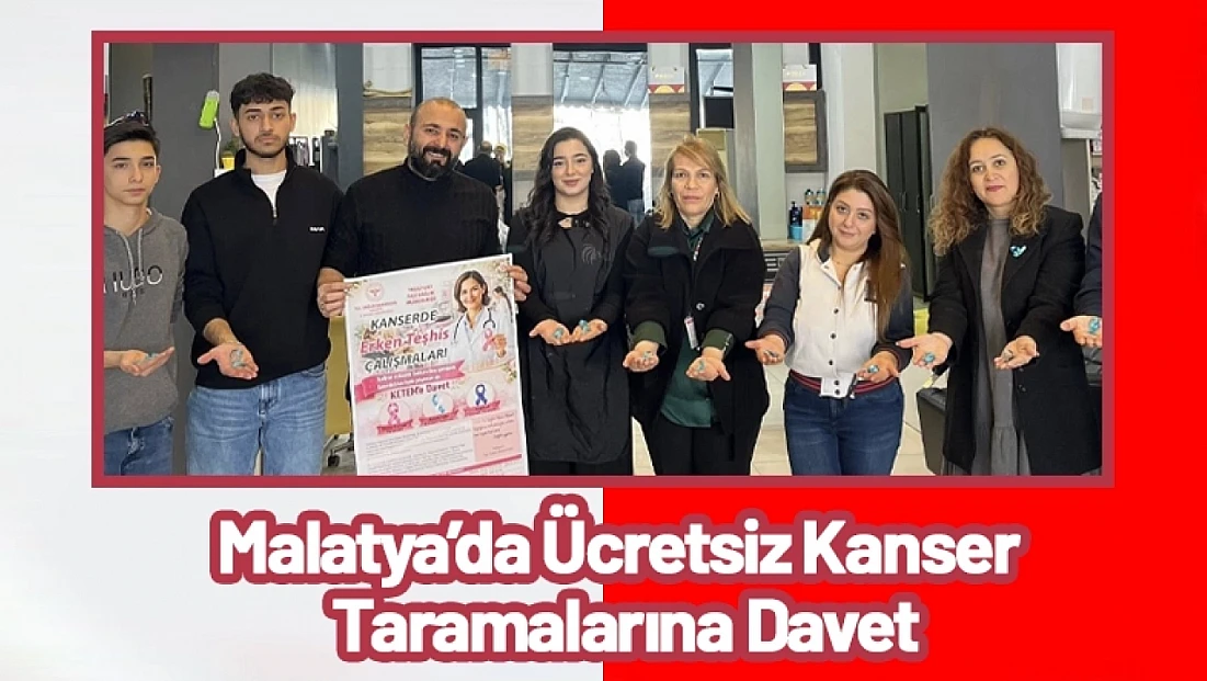 Malatya’da Ücretsiz Kanser Taramalarına Davet