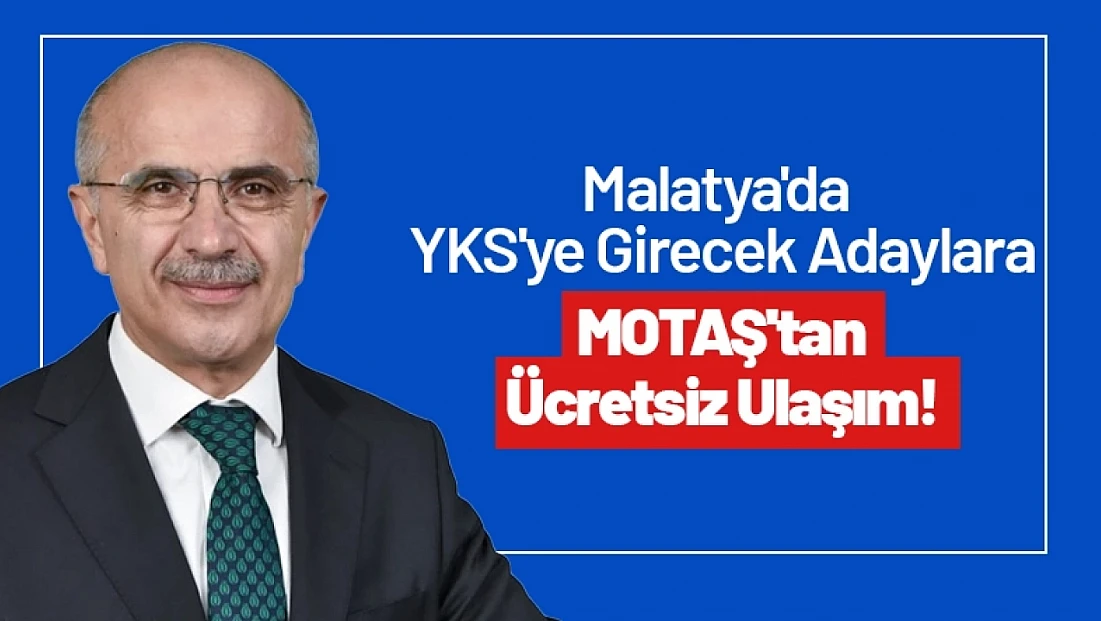 Malatya'da YKS'ye Girecek Adaylara MOTAŞ'tan Ücretsiz Ulaşım!