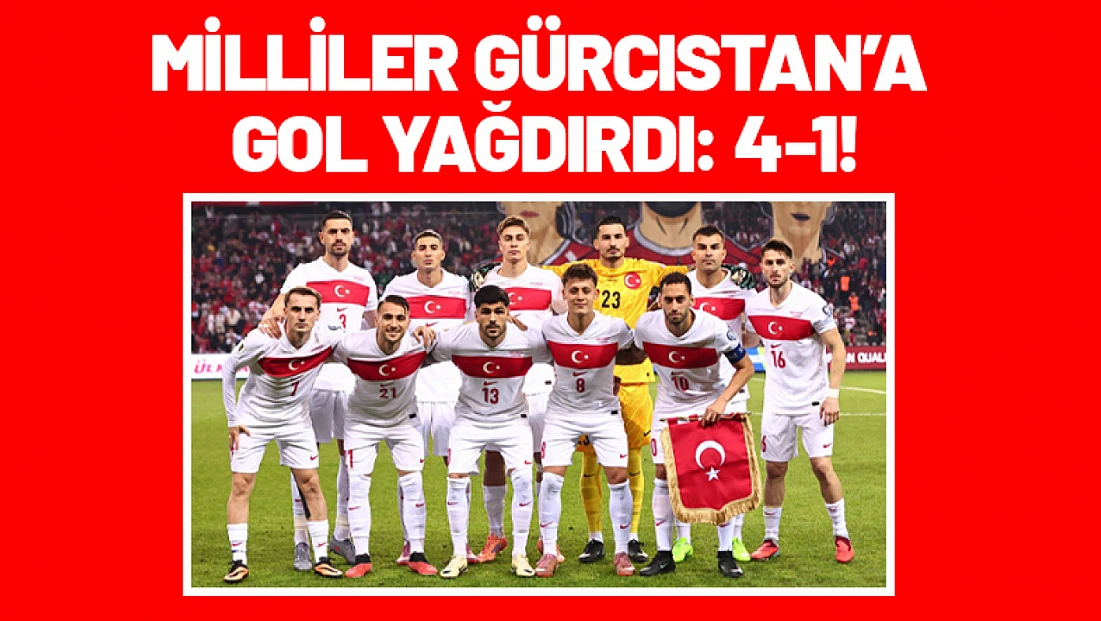Milliler Gürcistan’a Gol Yağdırdı: 4-1!