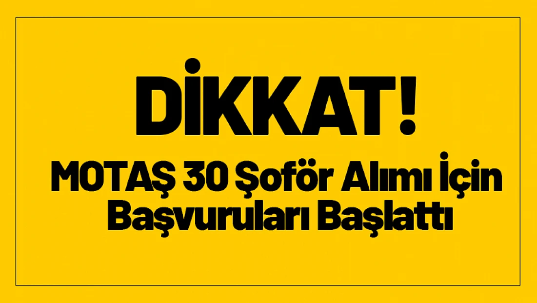 MOTAŞ 30 Şoför Alımı İçin Başvuruları Başlattı