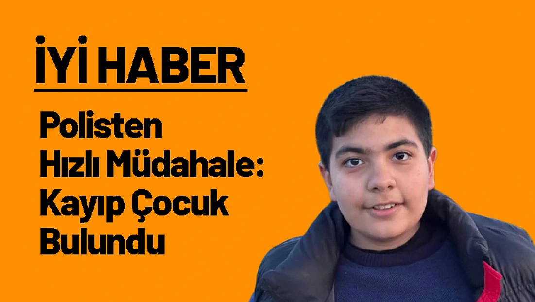 Polisten Hızlı Müdahale: Kayıp Çocuk Bulundu