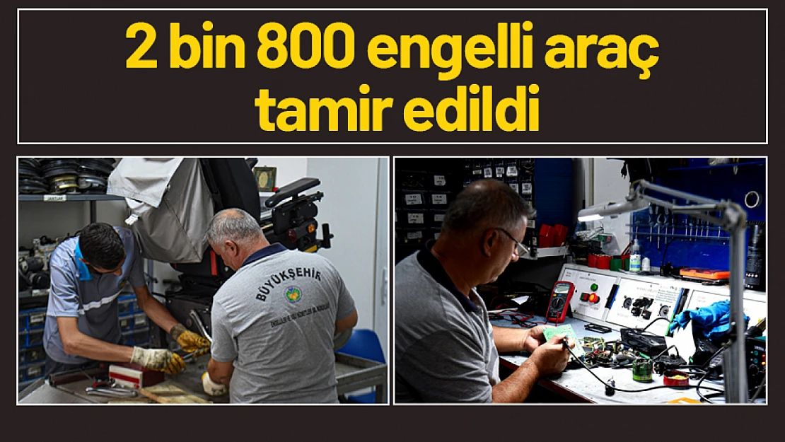 2 bin 800 engelli araç tamir edildi.