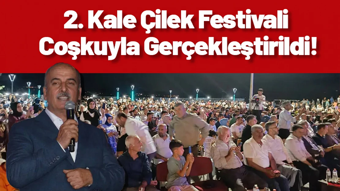 2. Kale Çilek Festivali Coşkuyla Gerçekleştirildi!