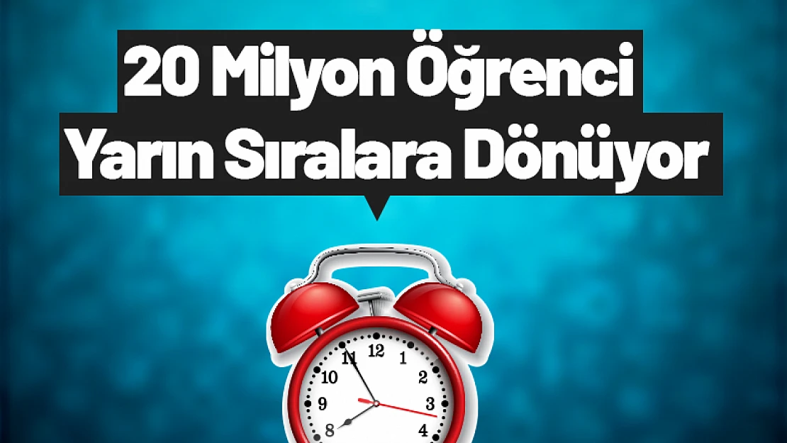 20 Milyon Öğrenci Yarın Sıralara Dönüyor