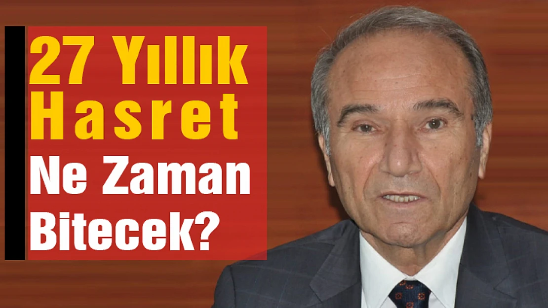 27 Yıllık Su Hasreti Ne Zaman Bitecek?