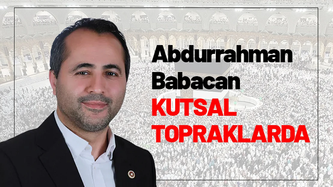 Abdurrahman Babacan Kutsal Topraklarda