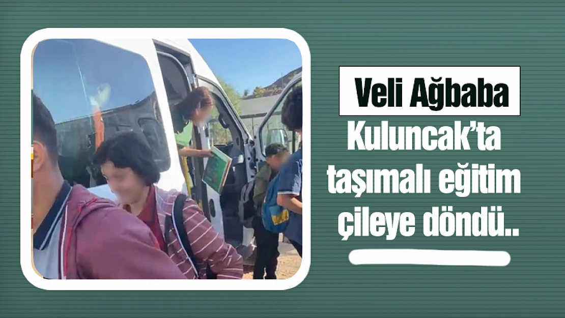 Ağbaba: Kuluncak'ta taşımalı eğitim çileye döndü