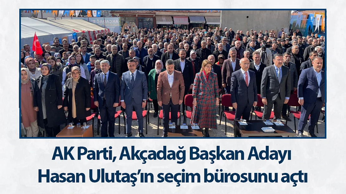 AK Parti, Akçadağ Başkan Adayı  Hasan Ulutaş'ın seçim bürosunu açtı