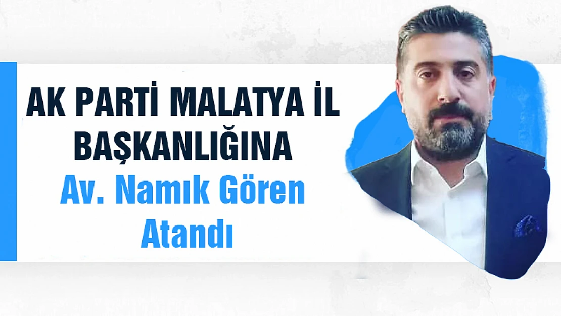 AK Parti İl Başkanlığına Namık Gören Atandı