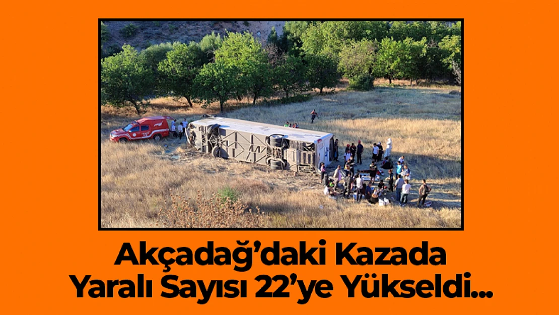 Akçadağ'daki Kazada Yaralı Sayısı 22'ye yükseldi...