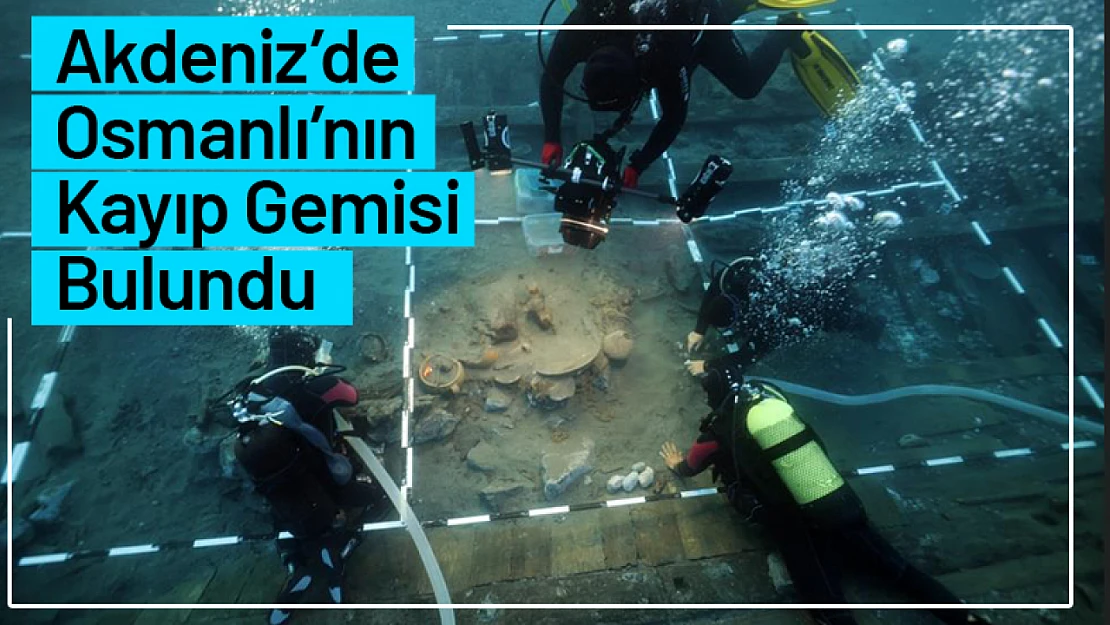 Akdeniz'de Osmanlı'nın Kayıp Gemisi Bulundu