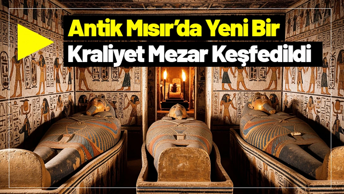 Antik Mısır'da Yeni Bir Kraliyet Mezar Keşfedildi
