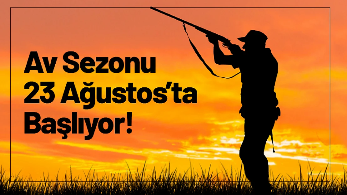 Av Sezonu 23 Ağustos'ta Başlıyor!