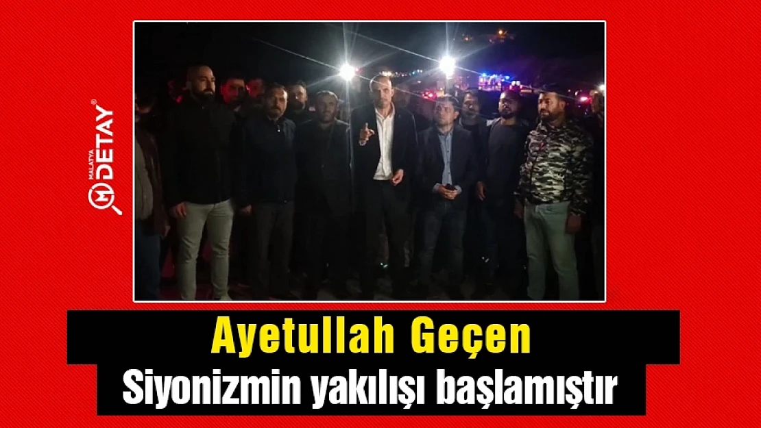 Ayetullah Geçen: Siyonizmin yakılışı başlamıştır