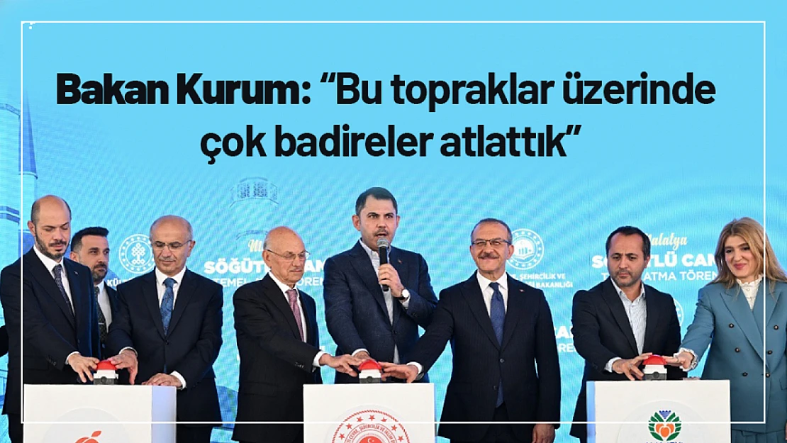 Bakan Kurum: 'Bu topraklar üzerinde çok badireler atlattık'