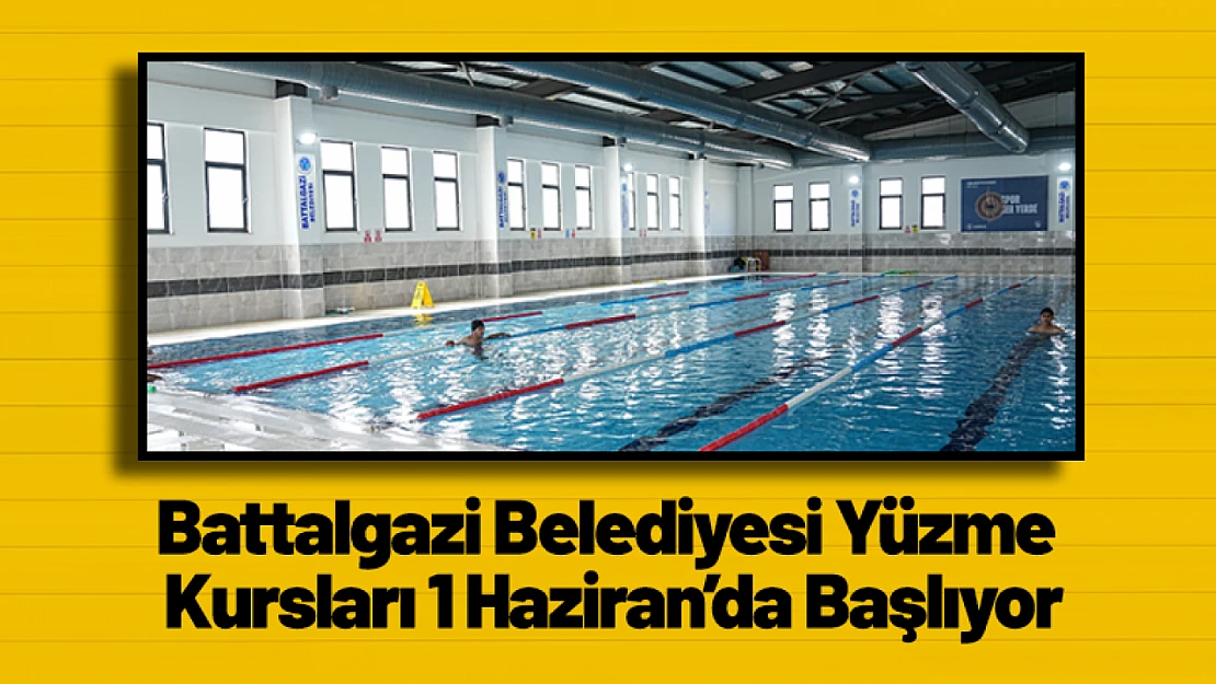 Battalgazi Belediyesi Yüzme Kursları 1 Haziran'da Başlıyor