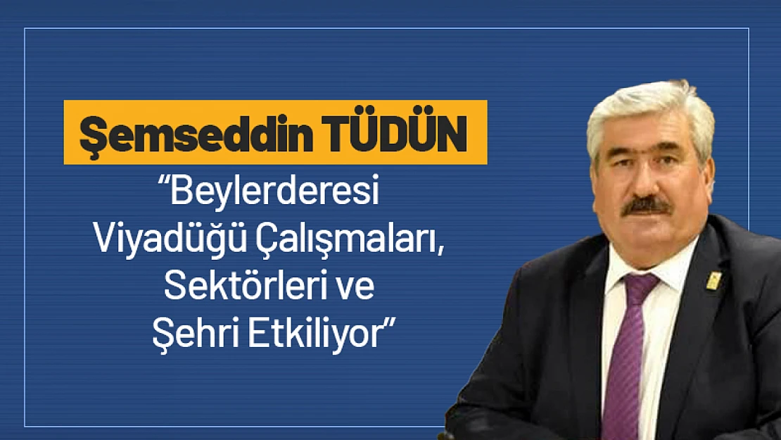 Beylerderesi Viyadüğü Çalışmaları, Sektörleri ve Şehri Etkiliyor