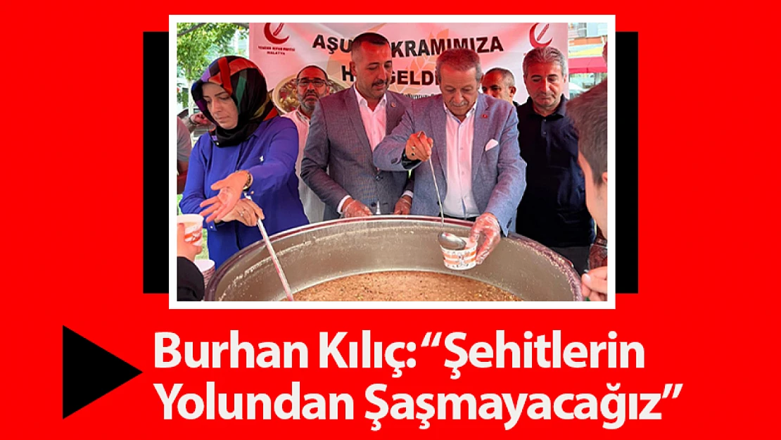 Burhan Kılıç: 'Şehitlerin Yolundan Şaşmayacağız'