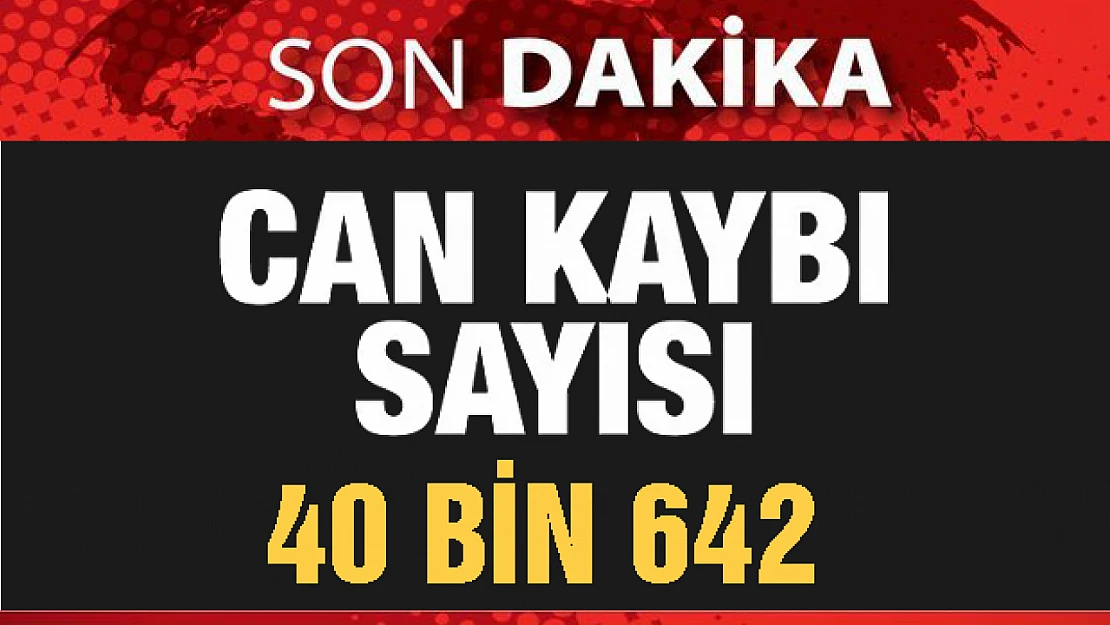 Can kaybı sayısı, 40 bin 642