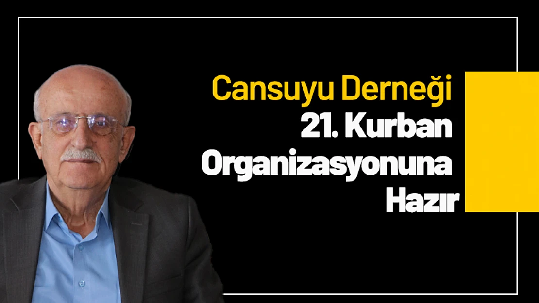 Cansuyu Derneği 21. Kurban Organizasyonuna Hazır