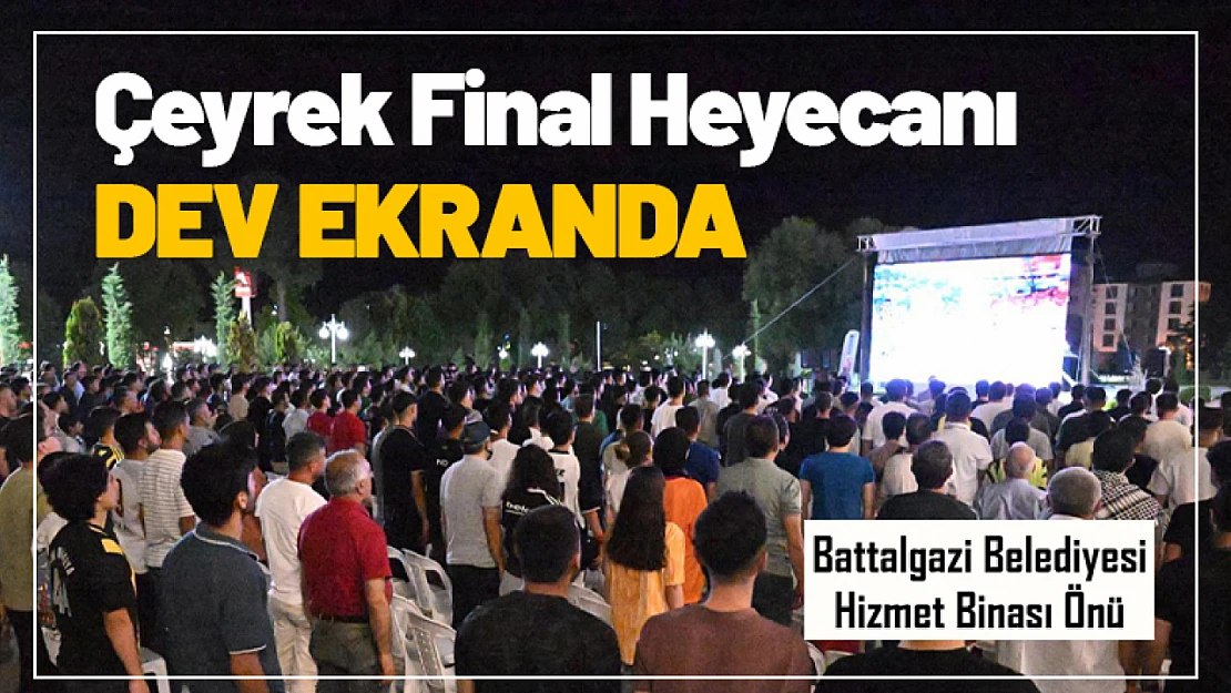 Çeyrek Final Heyecanı Dev Ekranda