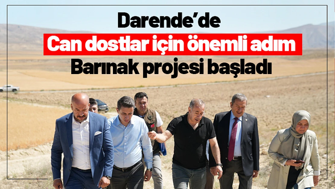 Darende'de Can Dostlar İçin Önemli Adım: Barınak Projesi Başladı