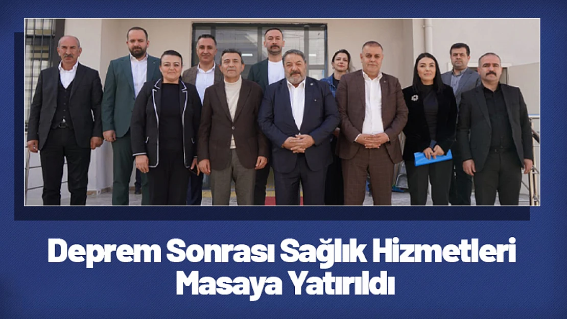 Deprem Sonrası Sağlık Hizmetleri Masaya Yatırıldı