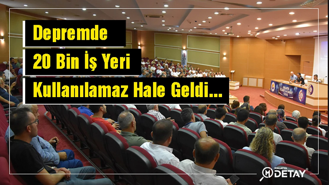 Depremde 20 bin iş yeri kullanılamaz hale geldi...