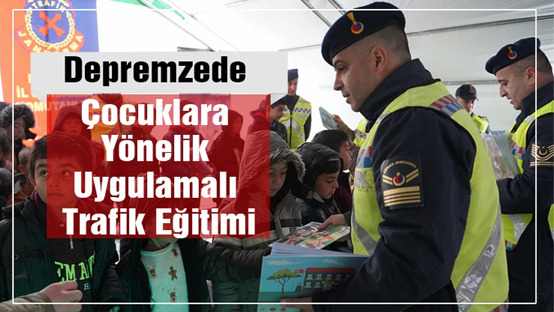 Depremzede Çocuklara Yönelik Uygulamalı Trafik Eğitimi