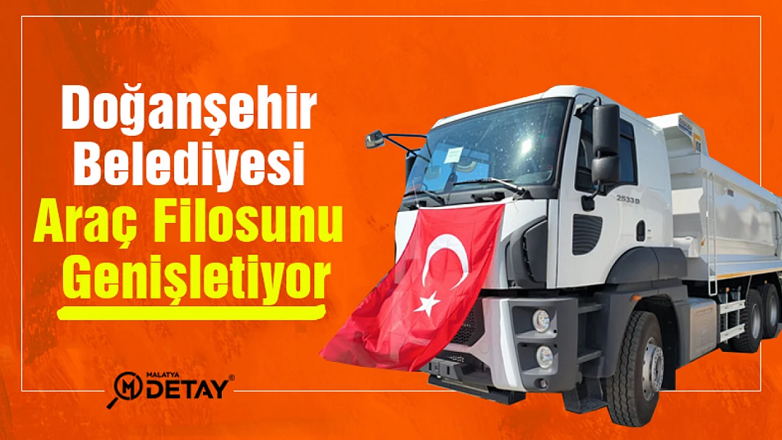 Doğanşehir Belediyesi Araç Filosunu Genişletiyor