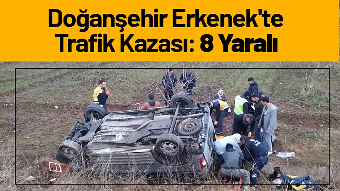 Doğanşehir Erkenek'te Trafik Kazası: 8 Yaralı