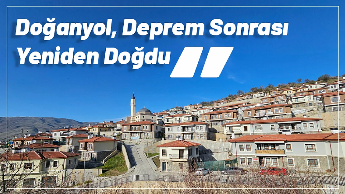 Doğanyol, Deprem Sonrası Yeniden Doğdu