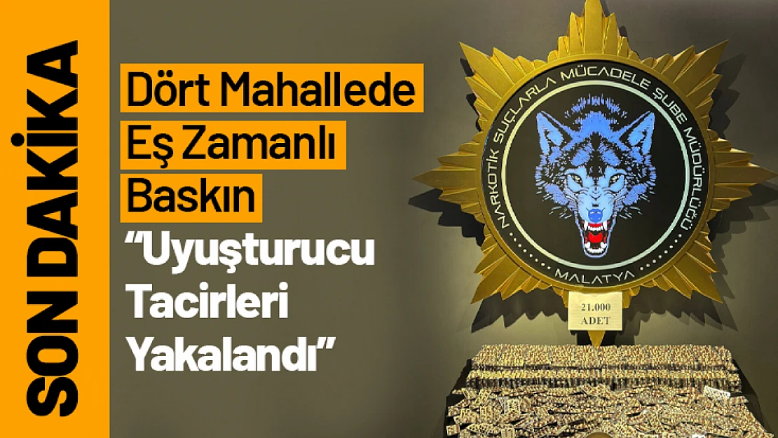 Dört Mahallede Eş Zamanlı Baskın: Uyuşturucu Tacirleri Yakalandı