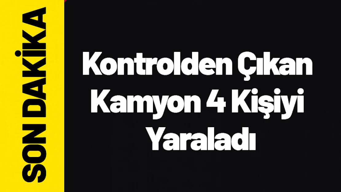Erkenek-Gölbaşı Yolunda Kaza: Kontrolden Çıkan Kamyon 4 Kişiyi Yaraladı