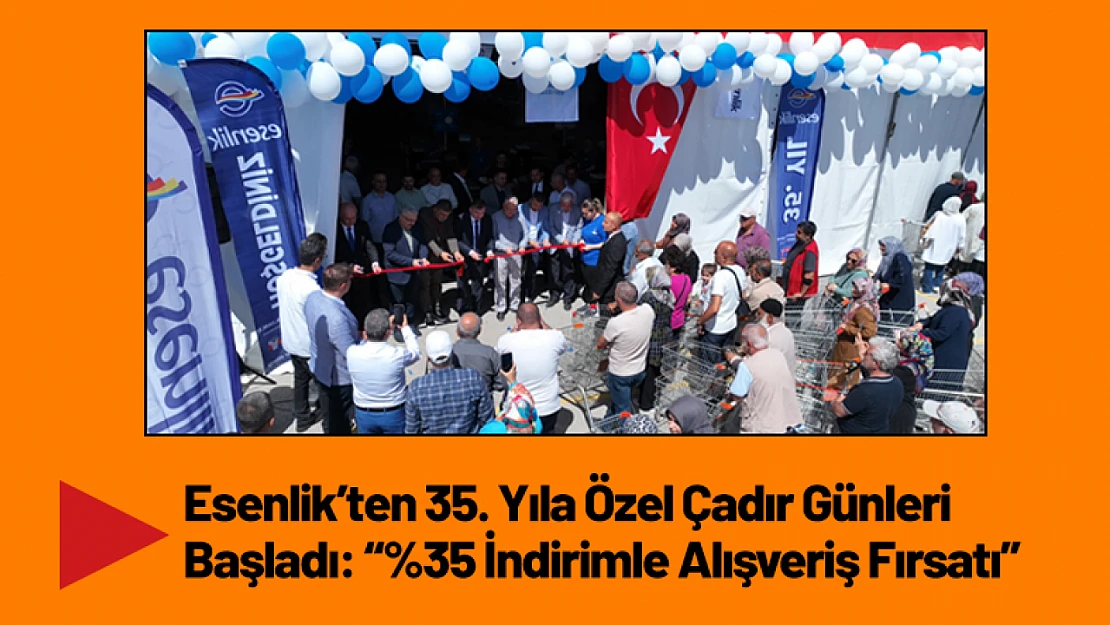 Esenlik'ten 35. Yıla Özel Geleneksel Çadır Günleri Başladı